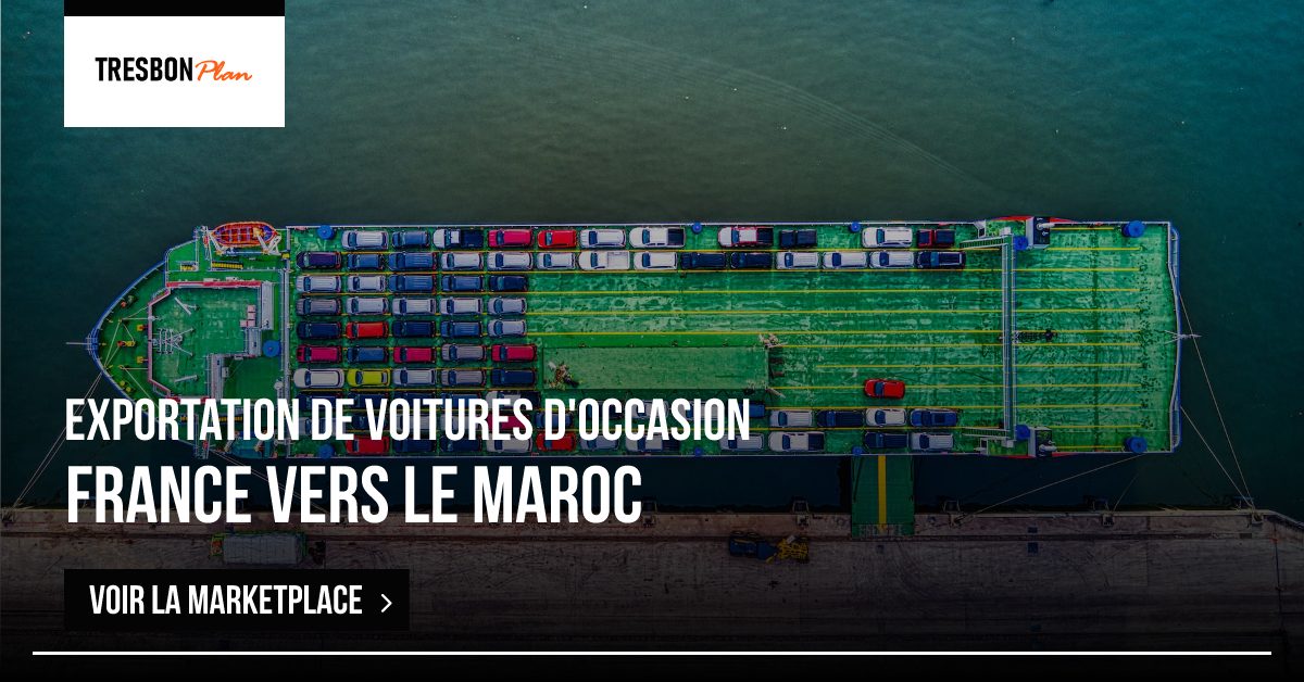 Exportation de Voitures d’Occasion de la France vers le Maroc en 2024 : Le Guide
